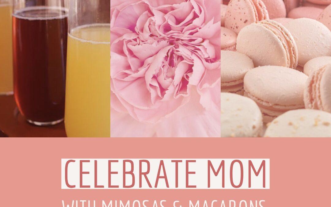Moms Mimosa’s & Macroons
